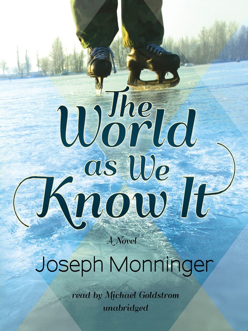 Title details for The World as We Know It by Joseph Monninger - Available